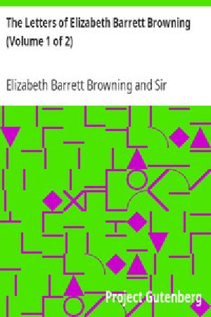 [Gutenberg 13018] • The Letters of Elizabeth Barrett Browning (Volume 1 of 2)